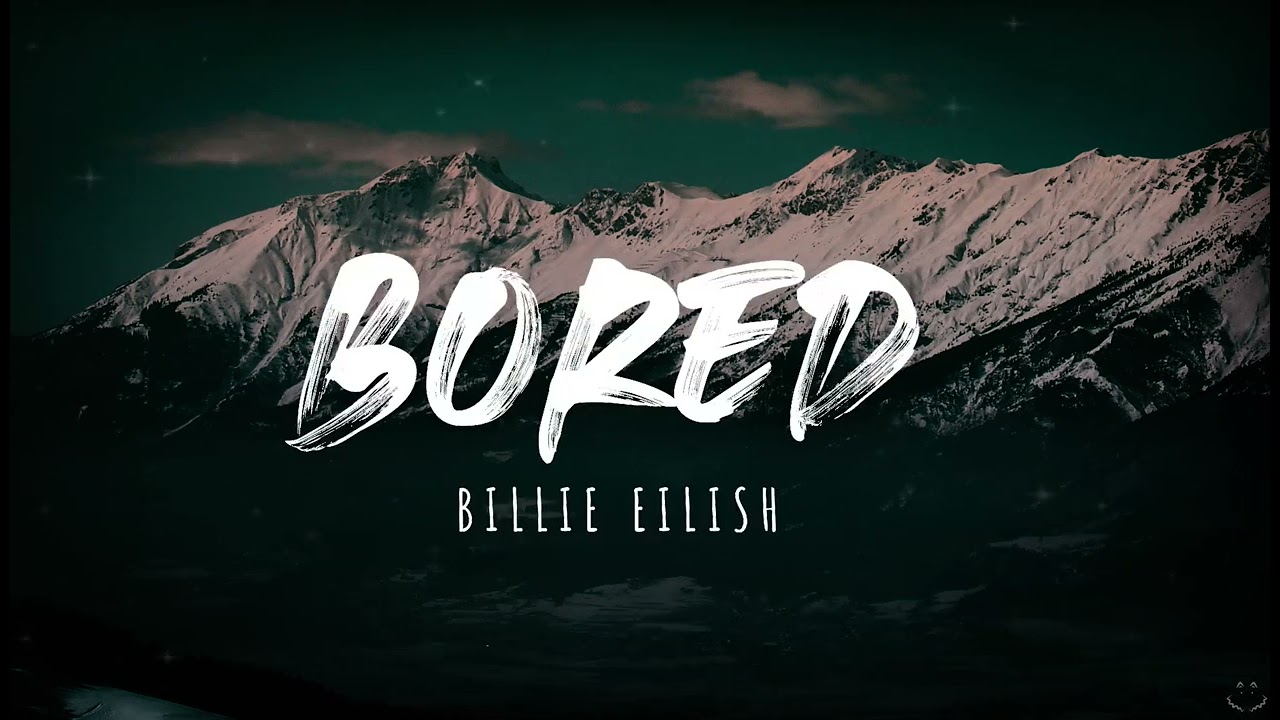 Billie Eilish - Bored (Lyrics) 1 Hour