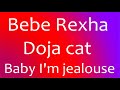 baby I&#39;m jealous- bebe rexha (lyrics)