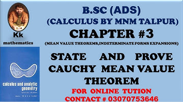 BSC | ADS| CHAPTER# 3 | CALCULUS BY MNM TALPUR| STATE AND PROVE CAUCHY MEAN VALUE THEOREM | KK Math
