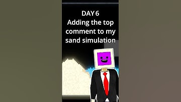 Day 6 | ADDING THE TOP COMMENT TO MY SAND SIMULATION