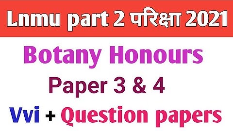 Lnmu bsc part 2 botany honours vvi questions 2021