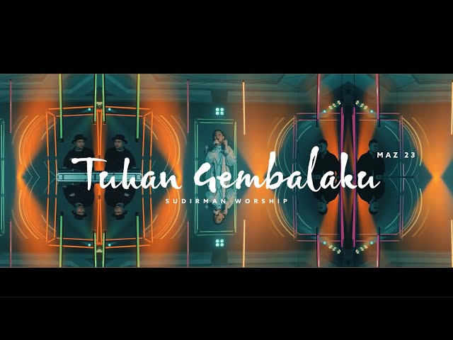 TUHAN GEMBALAKU (MAZMUR 23) - SUDIRMAN WORSHIP (OFFICIAL VIDEO) class=