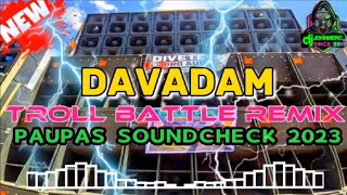 DAVADAM | TROLL BATTLE REMIX | PAUPAS SOUNDCHECK 2023 Resimi