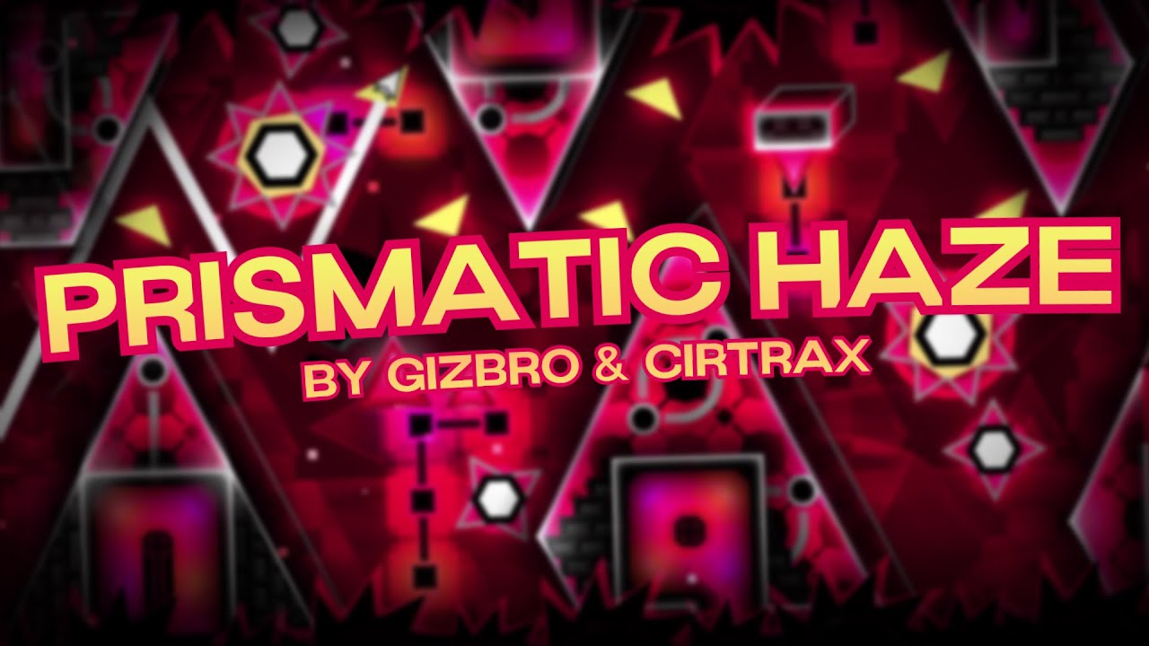 Prismatic Haze by Cirtrax & Gizbro (Extreme Demon) // Geometry