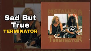 Metallica - Sad But True (Terminator)