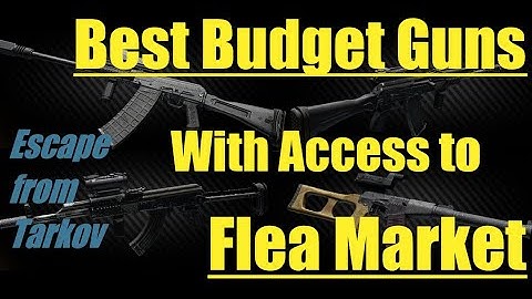 Best Budget Guns With Access to Flea Market - Escape from Tarkov