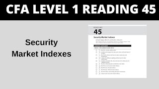 Security Market Indexes  - CFA Reading 45 Level 1