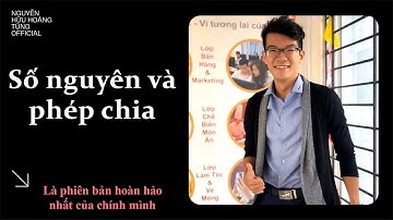 M02 - Bài 5 - Số nguyên và phép chia| Nguyễn Hữu Hoàng Tùng Official