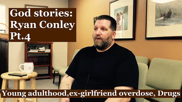 God stories: Ryan Conley pt. 4 Adulthood, ex-girlf...