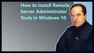 How to install Remote Server Administrator Tools in Windows 10