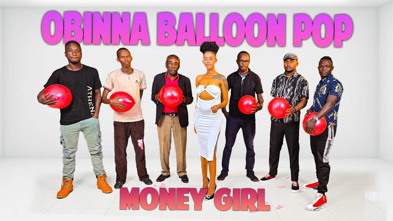 EP 2 : MONEY GIRL | Pop the Balloon Or Find Love | With Oga Obinna 