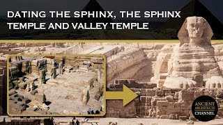 Scientifically Dating the Sphinx, Sphinx Temple and Valley Temple | Ancient Architects