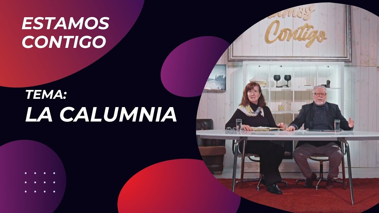 La calumnia y cómo vencerlo // Estamos Contigo - YouTube