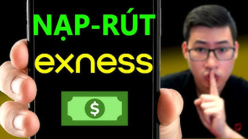Nạp Rút Sàn Forex Exness 2025 (trên điện thoại)
