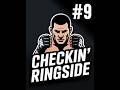 LIVE Checkin' Ringside Episode #9 | MMA News &amp; Analysis