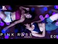 Pink Rose - Webseries - Season 01- Eepisode 01