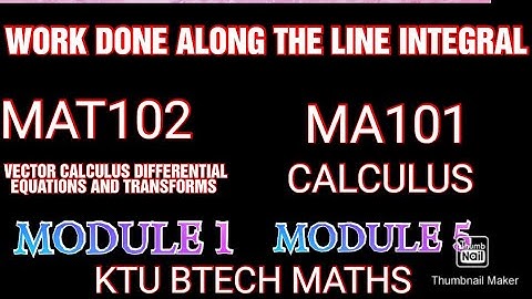 Work done along the line integral/KTU S2 Maths/MAT102/Module 1/Video 11