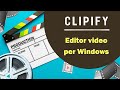 Editor Video per Windows 11 Clipify: Gratis e Semplice