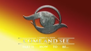 Come and See: How to Be | Elementary Lesson 5