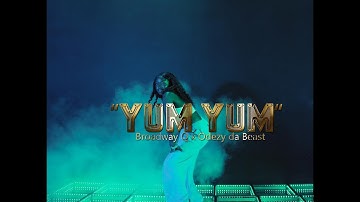 Broadway Q x Odezy da Beast - YUM YUM(OFFICIAL MUSIC VIDEO)