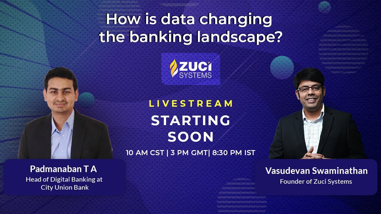 Webinar - How is data changing the banking landscape | Zuci Systems