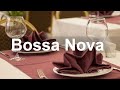 Elegant bossa nova jazz  restaurant bossa nova and jazz music for exquisite dinner