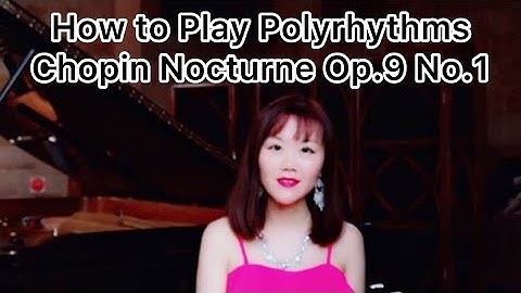 How to Play Polyrhythms of Chopin Nocturne Op. 9 No.1
