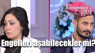 Evleneceksen Gel - Engelleri Aşabilecekler Mi?