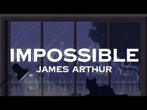 James Arthur - Impossible (Lyrics) - YouTube