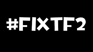FIX TF2 #fixtf2