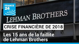 Il y a 15 ans, la faillite de Lehman Brothers et le début de la crise financière de 2008