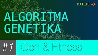 [MATLAB] Algoritma Genetika #1 - Genetik dan Fitness Value