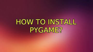 Ubuntu: How to install pygame? (2 Solutions!!)