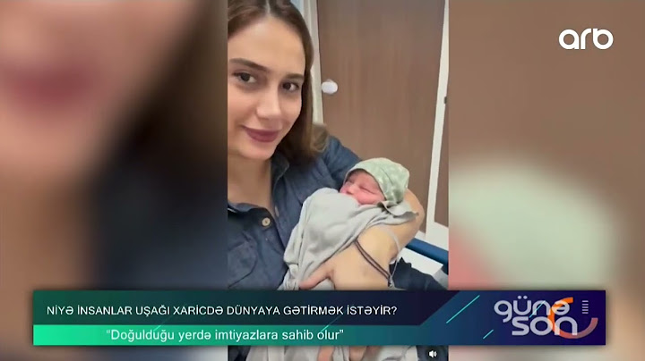Günə Son | Niyə insanlar uşağı xaricdə dünyaya gətirmək istəyir?