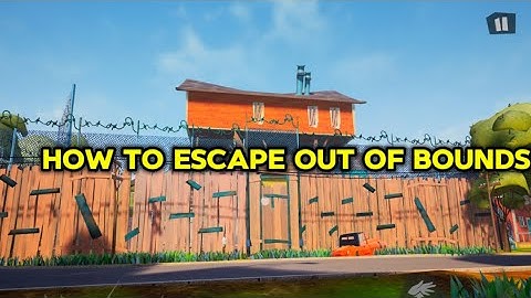 Hello Neighbor:How to escape out of bounds in Act 2 without activating the ending cutscene 
