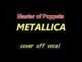 METALLICA - Master of Puppets  cover instrumental (off vocal)