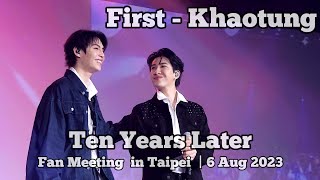 FirstKhaotung - Ten Years Later | FirstKhaotung Fan Meeting in Taipei 2023 | 20230806 [Fan Cam]