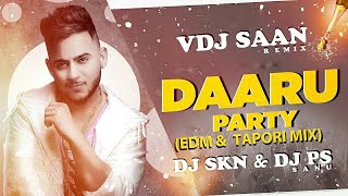 Daaru Party (Edm - Tapori Mix) Dj Skn Nd Dj PS (Sanu) VDJ SAAN Remix