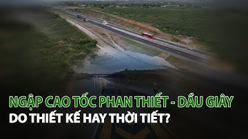 Ngập Cao Tốc Phan Thiết - Dầu Giây do Thiết Kế hay Thời Tiết?| VTC14
