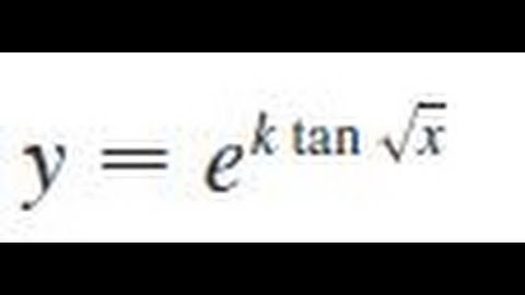 y = e^(k*tan(sqrt(x)), Find the derivative of the function.