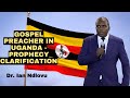 Gospel preacher in Uganda - prophecy clarification