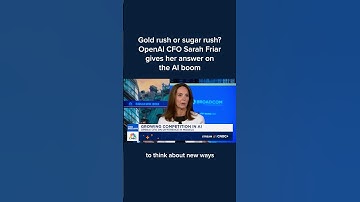 Gold rush or sugar rush? OpenAI CFO Sarah Friar gives her answer on the AI boom