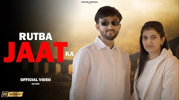 Rutba Jaat Ka (Official Video) Saurabh Noharwal | Krishan Madha | Mohini | New Haryanvi Jaat Song