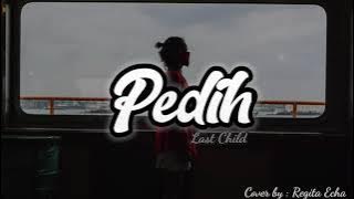 Pedih - Last Child Cover   Lirik ( Cover by Regita Echa )