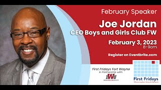 First Fridays February 2023: Joe Jordan, CEO of the Boys and Girls Club of FW