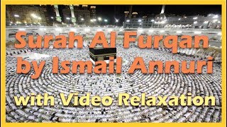 Soft Quran Recitation Surah Al Furqan Ismail Al Nouri With Makkah Live  Video screenshot 1