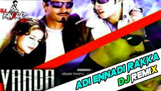 Adi ennadi rakkamma🎧Dj remix🎧Vaada(👉DJ FANDRAZ👈)