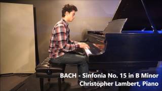 Bach - Sinfonia No. 15 in B Minor, Christopher Lambert, Piano