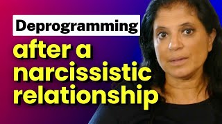 DEPROGRAMING is essential to healing from narcissistic relationships