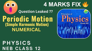 🔥 Periodic Motion | ONE SHOT | Important Numericals | NEB CLASS 12 PHYSICS